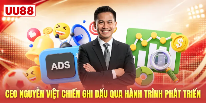 CEO Nguyễn Việt Chiến ghi dấu qua hành trình phát triển