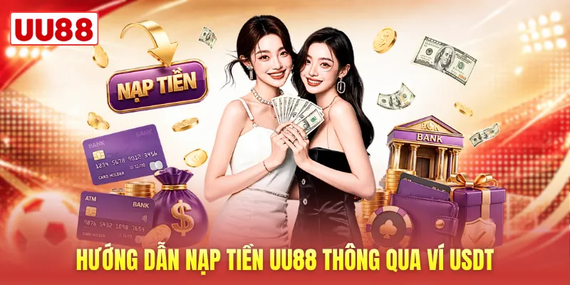 Hướng dẫn nạp tiền UU88 thông qua ví USDT