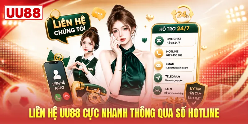 Liên hệ UU88 cực nhanh thông qua số hotline