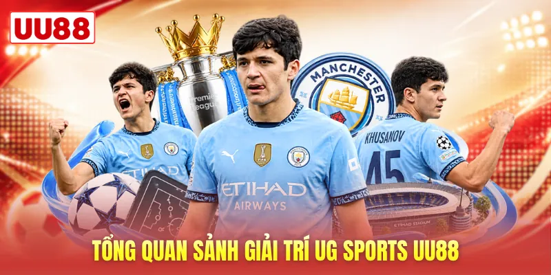 Tổng quan sảnh giải trí UG Sports UU88